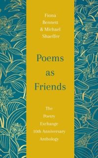 Poems as Friends: The Poetry Exchange Anthology 10th Anniversary Edition