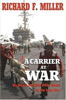 A Carrier at War: On Board the USS Kitty Hawk in the Iraq War