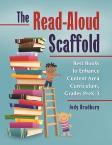 The Read-Aloud Scaffold: Best Books to Enhance Content Area Curriculum, Grades Pre-K 3"