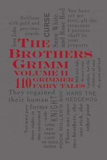 The Brothers Grimm Volume II: 110 Grimmer Fairy Tales