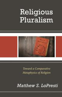 Religious Pluralism: Toward a Comparative Metaphysics of Religion