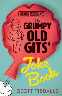 Grumpy Old Gits’ Joke Book (Warning: They might die laughing)