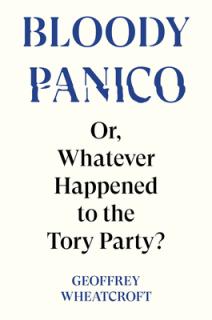 Bloody Panico!: Or, Whatever Happened to the Tory Party