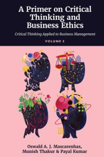 A Primer on Critical Thinking and Business Ethics: Critical Thinking Applied to Business Management (Volume 2)