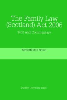 The Family Law (Scotland) ACT 2006: Text and Commentary