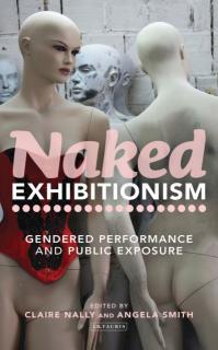 Naked Exhibitionism: Gendered Performance and Public Exposure