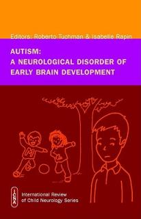 Autism: A Neurological Disorder of Early Brain Development