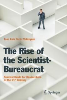 The Rise of the Scientist-Bureaucrat: Survival Guide for Researchers in the 21st Century