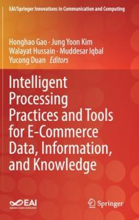 Intelligent Processing Practices and Tools for E-Commerce Data, Information, and Knowledge