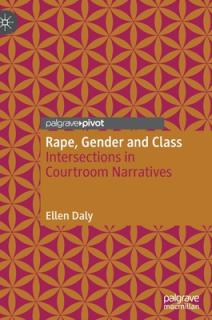 Rape, Gender and Class: Intersections in Courtroom Narratives