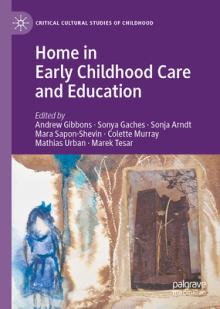 Home in Early Childhood Care and Education: Conceptualizations and Reconfigurations
