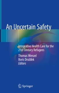 An Uncertain Safety: Integrative Health Care for the 21st Century Refugees