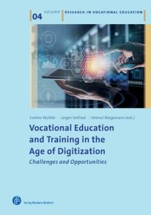 Vocational Education and Training in the Age of Digitization: Challenges and Opportunities