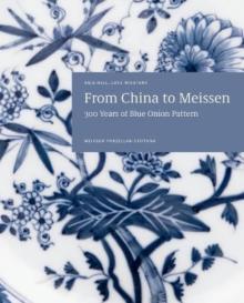 From China to Meissen: 300 Years of Blue Onion Pattern