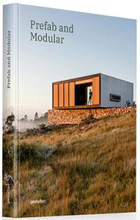 Prefab and Modular: Prefabricated Houses and Modular Architecture